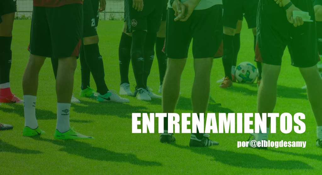 ENTRENAMIENTOS - El Blog de Samy