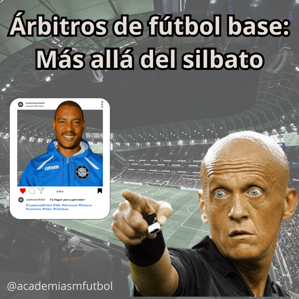 Árbitros en el Fútbol Base: Más Allá del&nbsp;Silbato