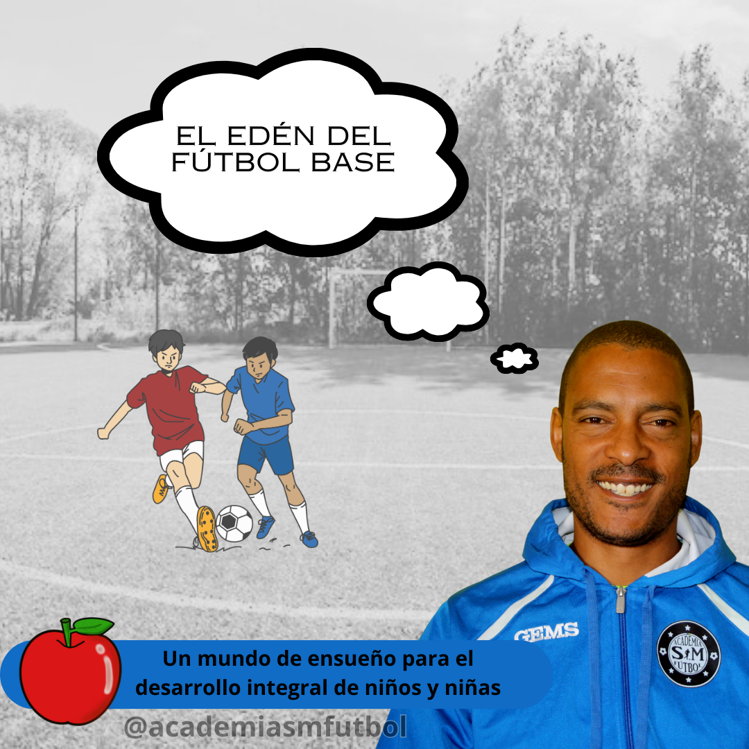 El Edén del Fútbol Base: Un Mundo de Ensueño para el Desarrollo Integral de los Niños y Niñas