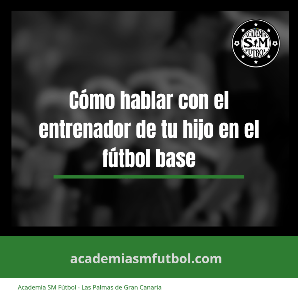 Cómo hablar con el entrenador de tu hijo en el fútbol base: guía para&nbsp;familias