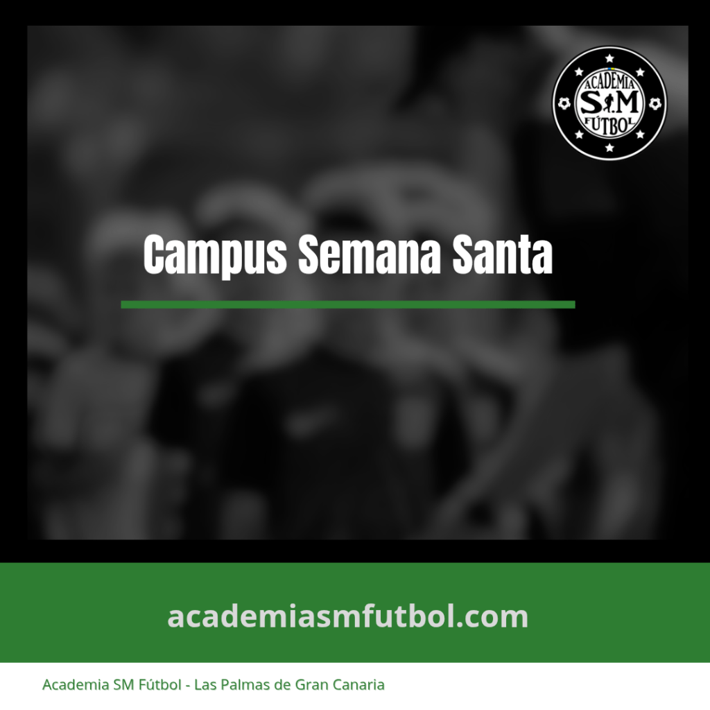 Campus de fútbol Semana Santa en Las Palmas 2026: todo lo que debes saber